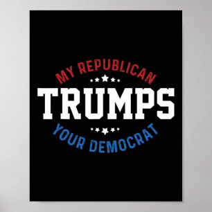 Poster Divertido Trump Meu Republicano Supera Seu Democra