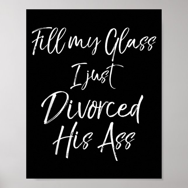 Poster Divorce Party Gift Fill My Gl I Just Divorced His  (Frente)