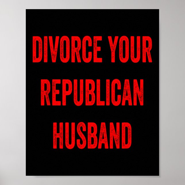 Poster Divorcie-se do Seu Marido Republicano Divertido Fa (Frente)