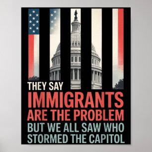 Poster Dizem Que Os Imigrantes São O Problema, Mas Todos