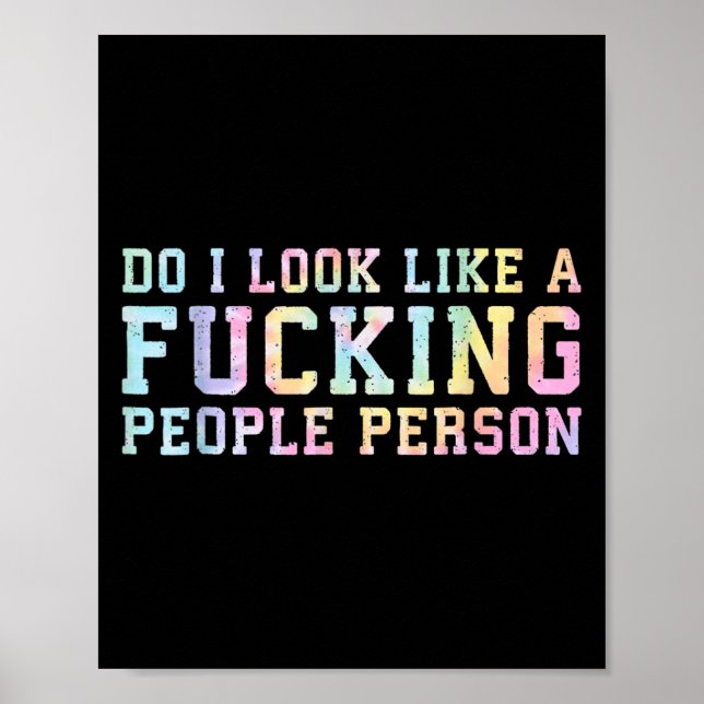 Poster Do I Look Like A Foring People Person - Fun Tie Dy (Frente)