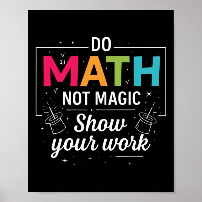 Poster Do Math Not Magic Funny Math Teacher Back To Schoo (Frente)