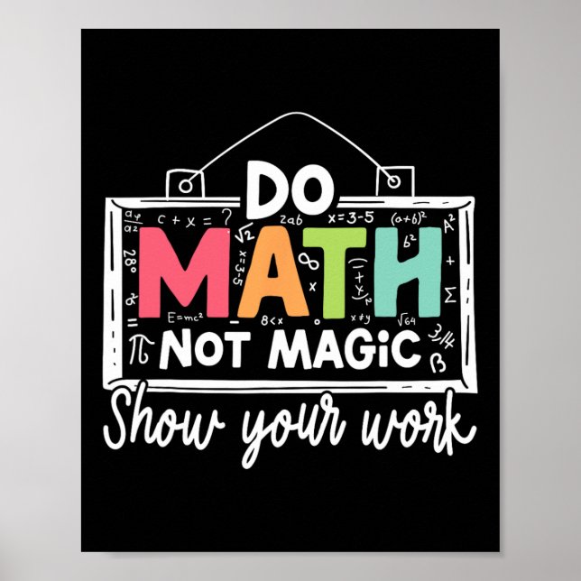 Poster Do Math Not Magic Funny Math Teacher Back To Schoo (Frente)