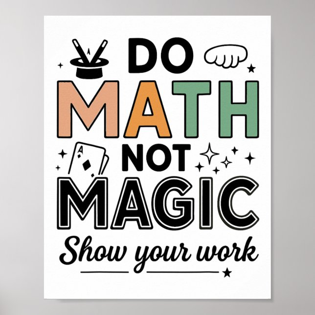 Poster Do Math Not Magic Funny Math Teacher Back To Schoo (Frente)