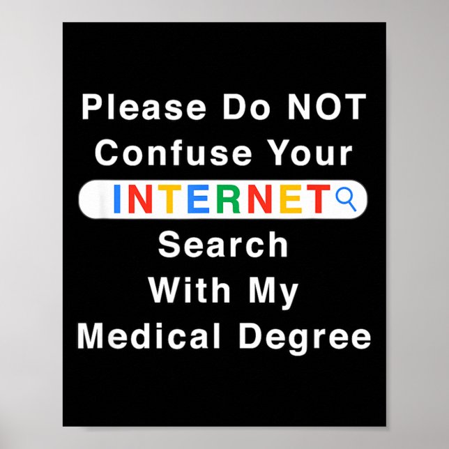 Poster Do Not Confuse Your Google Search With My Medical  (Frente)