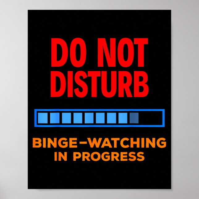 Poster Do Not Disturb Binge Watching Tv Shows  (Frente)