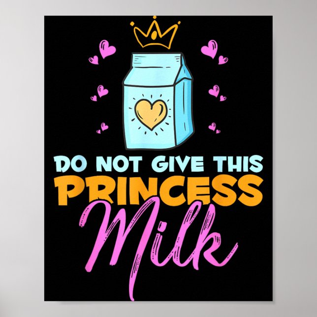 Poster Do Not Give This Princess Milk Funny Dairy Lactose (Frente)