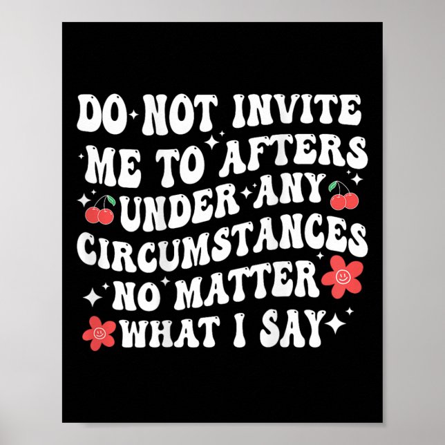 Poster Do Not Invite Me To Afters Under Any Cirstances No (Frente)