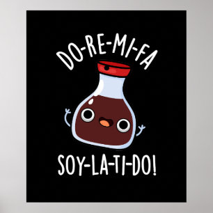 Poster Do Re Mi Fa soy La Ti Do Soy Sauce Pun Dark BG