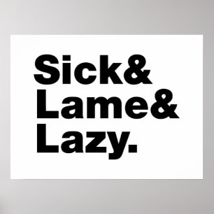 Poster Doente & Lame & Preguiçoso.