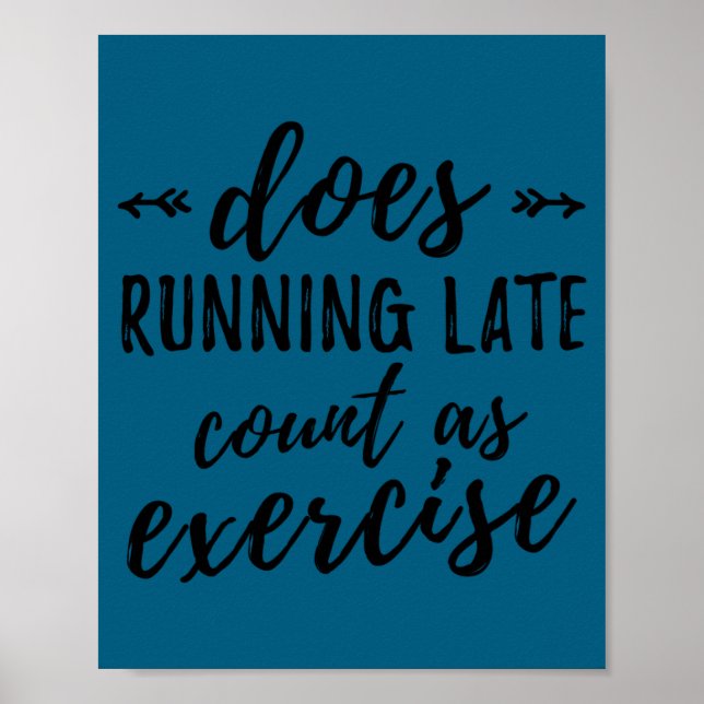 Poster Does Running Late Count As Exercise Funny  (Frente)
