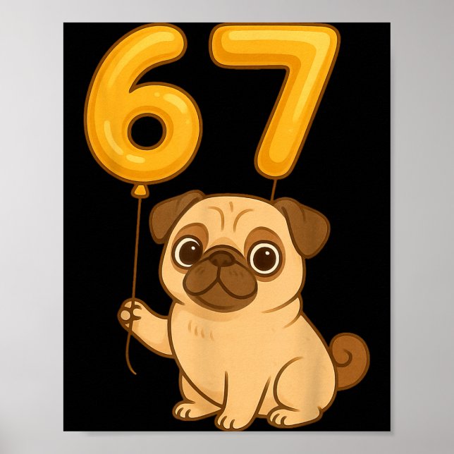 Poster Dog Pug 67 Meme Six Seven Balloon Funny Gen Alpha  (Frente)