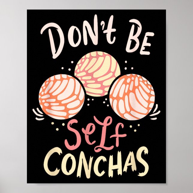 Poster Don´t Be Self Conchas Latina  (Frente)