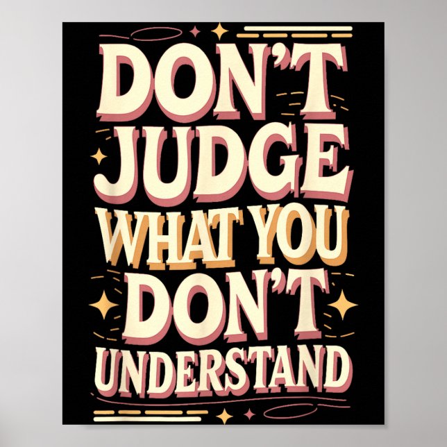 Poster Don’t judge what you don’t understand  (Frente)