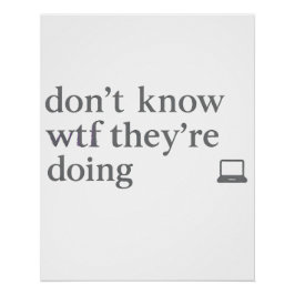 Póster Don’t Know WTF They’re Doing | Soft Grunge Glitch