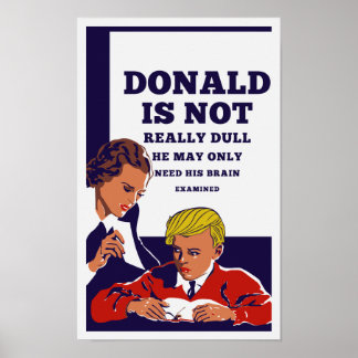 Póster Donald Não É Dull Ele Pode Precisar De Seu Cérebro