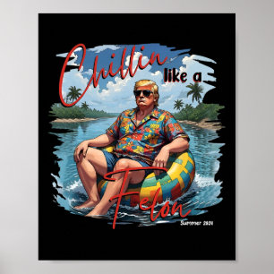 Poster Donald Trump Chillin' Como Um Felon Summer 2024