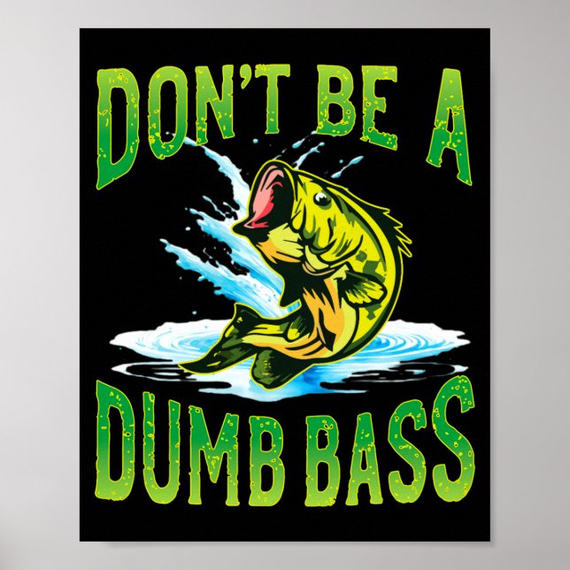Poster Dont Be A Dumb B Fishing  (Frente)