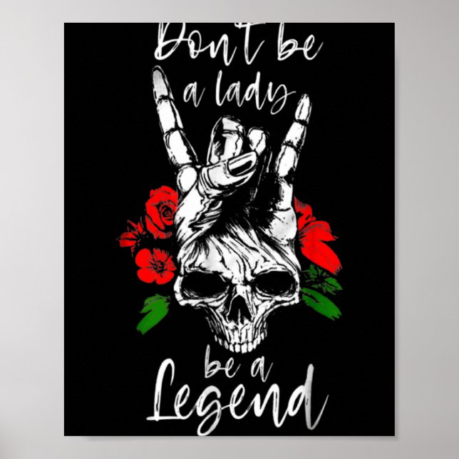 Poster Dont Be A Lady Be A Legend Skull Floral Womens Fl  (Frente)