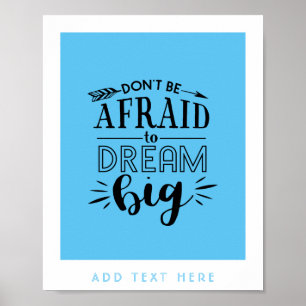 Poster Dont Be Afraid To Dream Big - Encouragement QUOTE