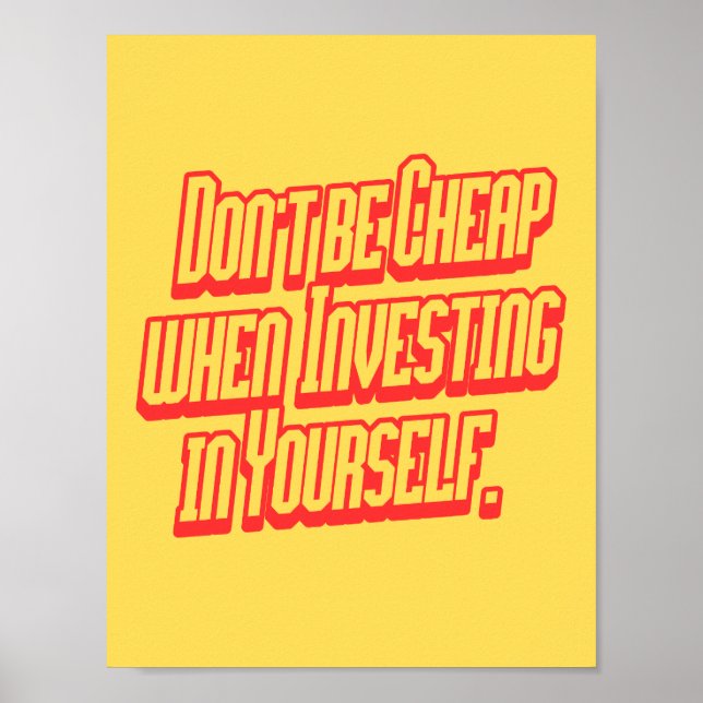 Poster Don't Be Cheap Investing In Yourself Motivational  (Frente)
