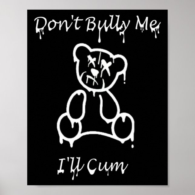 Poster Dont Bully Me Ill Come _3  (Frente)