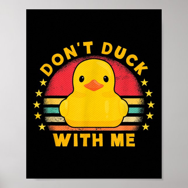 Poster Don't Duck With Me - Cute Rubber Duck Funny Duck  (Frente)
