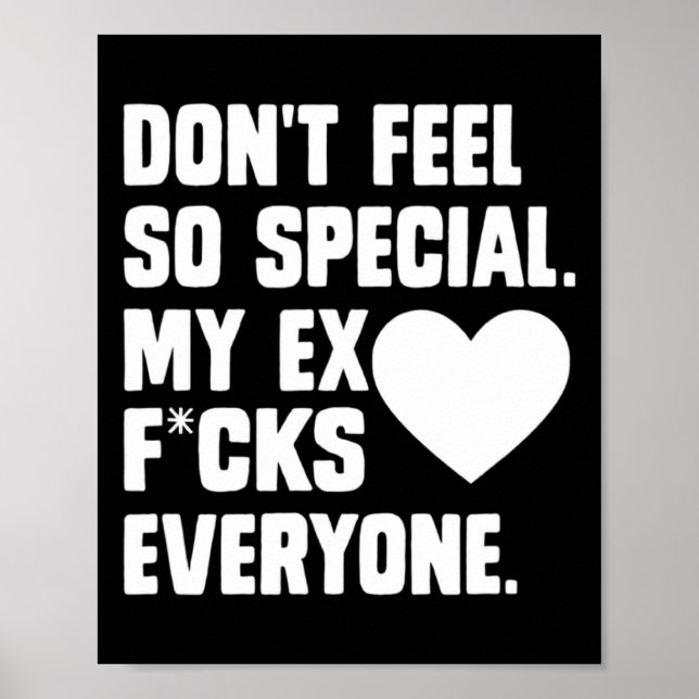 Poster Dont Feel So Special My Ex F Cks Everyone App  (Frente)