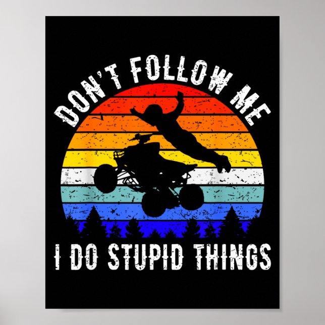 Poster Dont Follow Me I Do Stud Things Four Wheeler Atv Q (Frente)