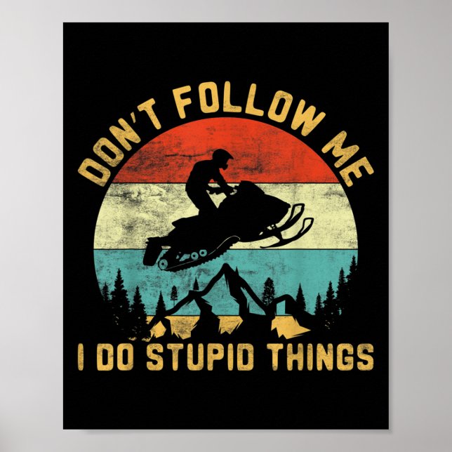 Poster Don't Follow Me I Do Stud Things-snowmobile Motor  (Frente)
