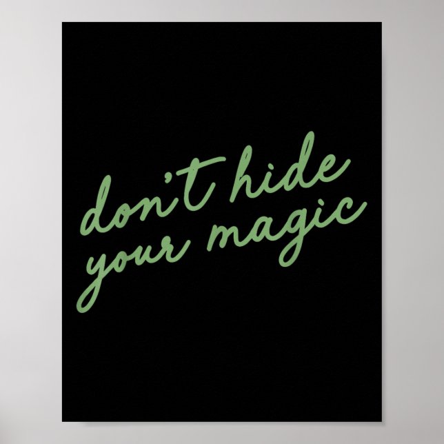 Poster Don't Hide Your Magic Motivational Quote Sitive Vi (Frente)