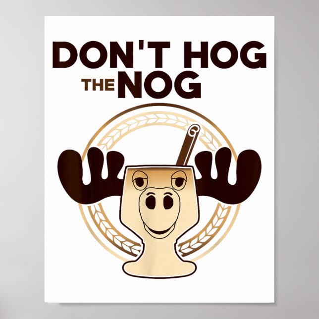 Poster Don't Hog The Nog! Funny Christmas Eggnog Moose Mu (Frente)