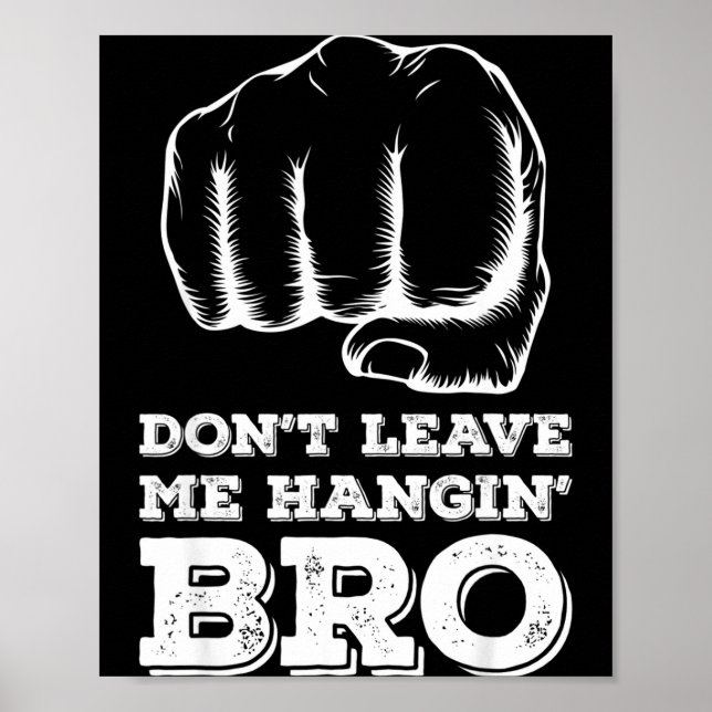 Poster Dont Leave Me Hanging Bro - Fist Bump  (Frente)