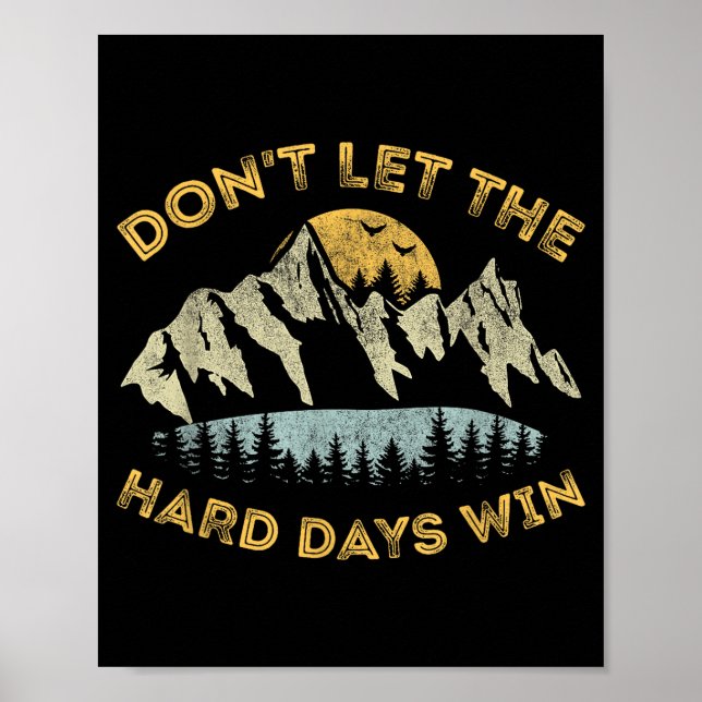 Poster Don't Let The Hard Days Win Insrational Motivation (Frente)