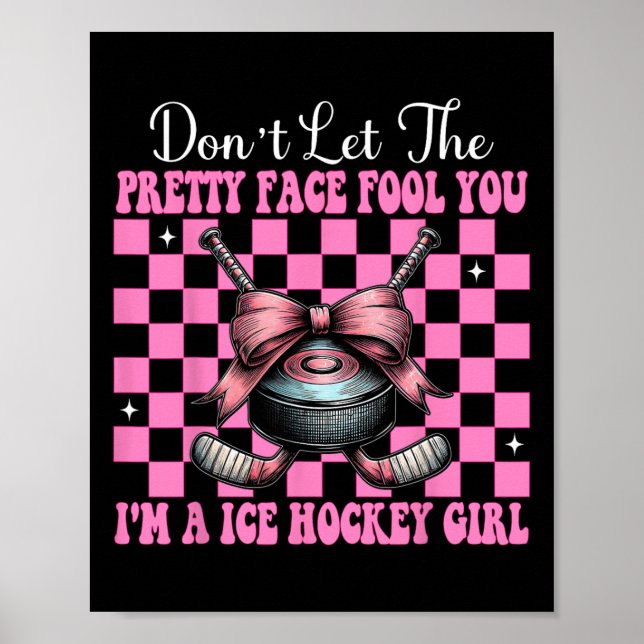 Poster Don't Let The Pretty Face Fool You I'm A Ice Hocke (Frente)