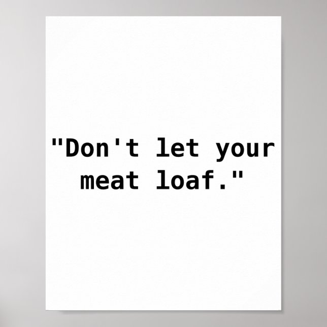 Poster Dont Let Your Meat Loaf  (Frente)
