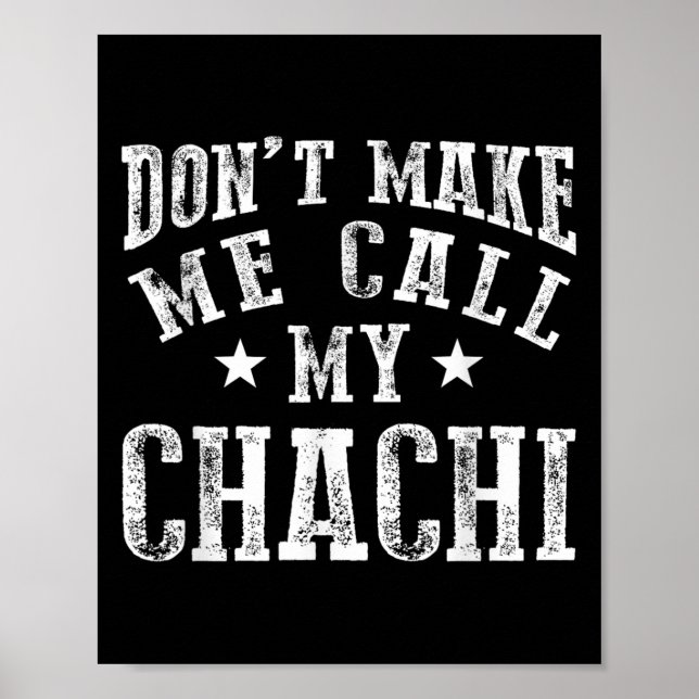 Poster Don't Make Me Call My Chachi Aunt Fun Niece Nephew (Frente)