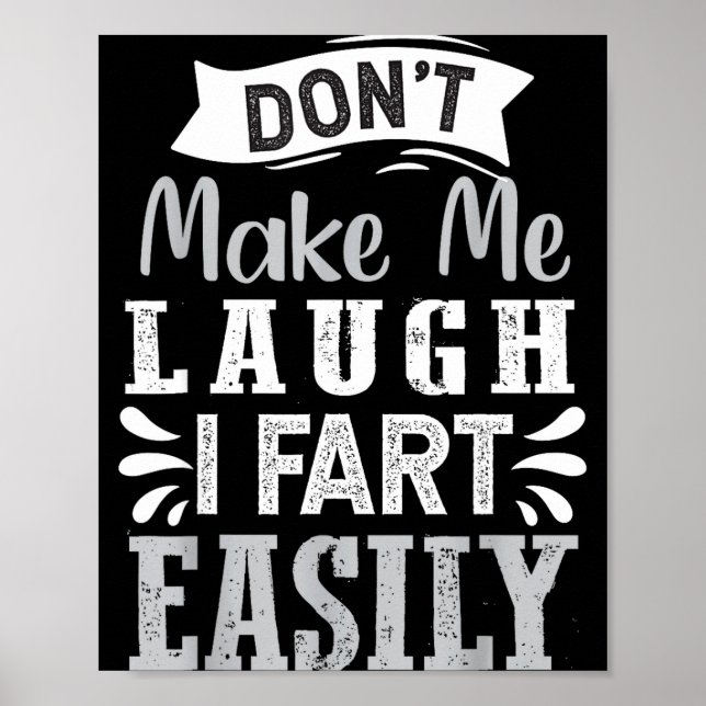 Poster Don't Make Me Laugh I Fart Easily, Laugh Fart  (Frente)