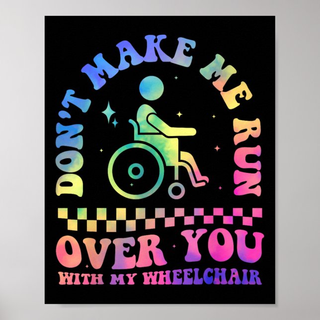 Poster Don't Make Me Run Over You With My Wheelchair Hand (Frente)