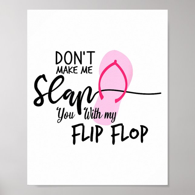 Poster Dont Make Me Slap You With My Flip Flop Funny Woma (Frente)