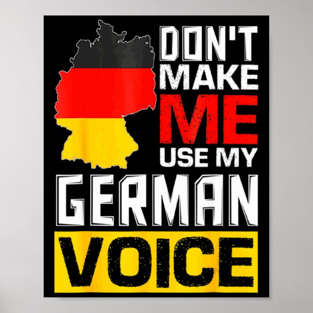 Poster Dont Make Me Use My German Voice Germany Deutsc _1 (Frente)