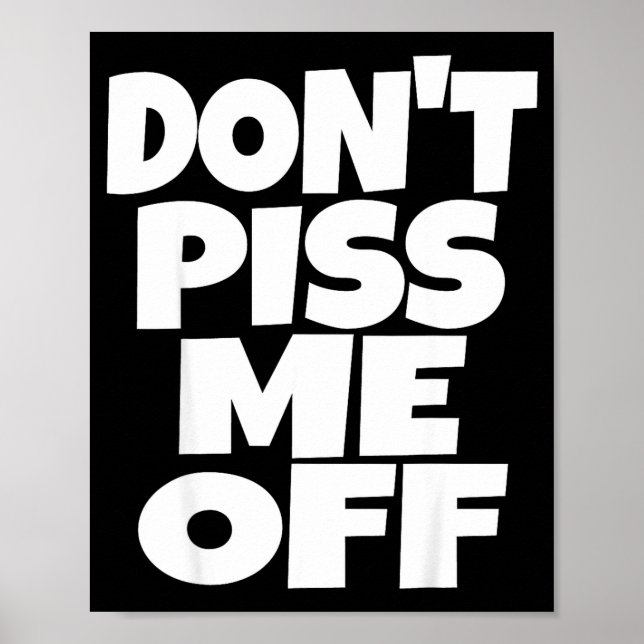 Poster Don't Me Off Funny Saying Sarcastic Novelty T-s  (Frente)