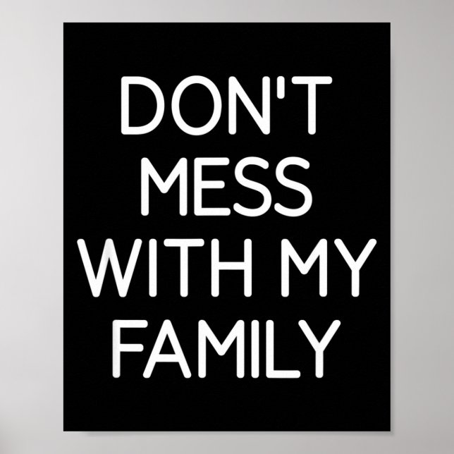 Poster Don't Mess With My Family, Funny, Jokes, Sarcastic (Frente)
