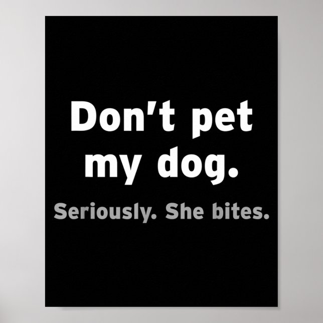 Poster Don't Pet My Dog She Bites Funny Hilarious Pet Ani (Frente)