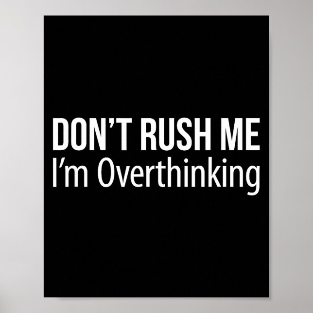 Poster Don't Rush Me - I'm Overthinking -  (Frente)