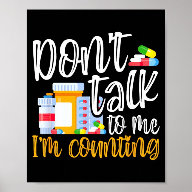 Poster Dont Talk To Me Im Counting Funny Pharmacy Tech  (Frente)