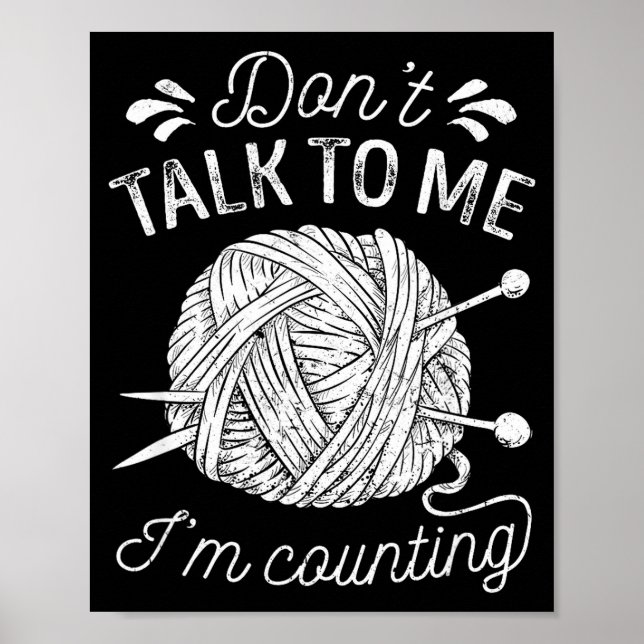 Poster Don't Talk To Me I'm Counting Knitting Lover Funny (Frente)