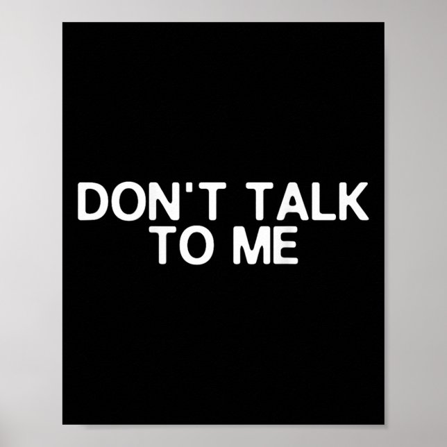 Poster Don't Talk To Me Print On The Back Funny Anti Soci (Frente)