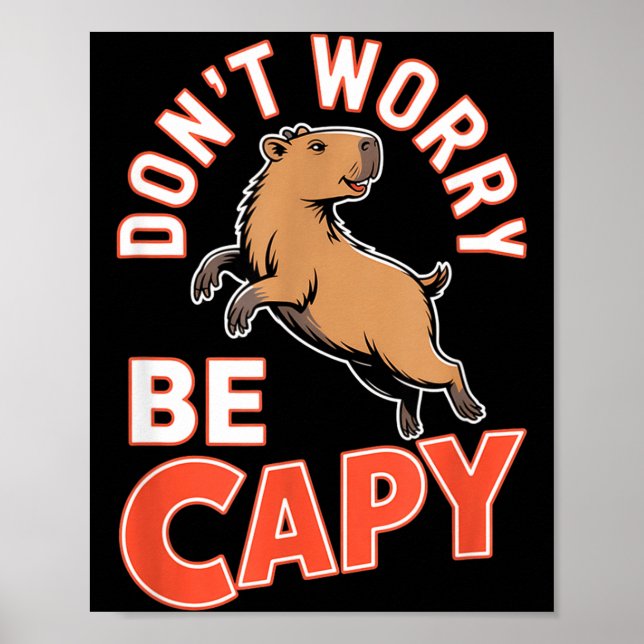 Poster Don't Worry Be Capy Funny Cute Capybara Animal Lov (Frente)