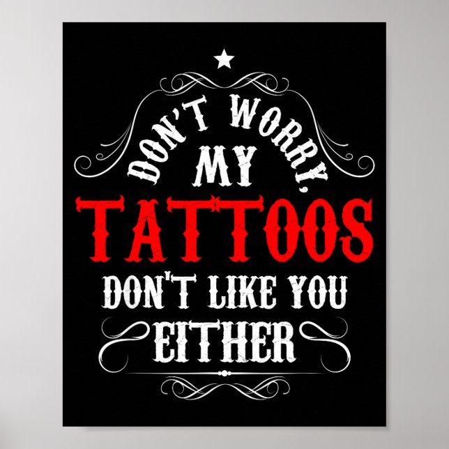 Poster Don't Worry My Tattoos Don't Like You Either - Fun (Frente)